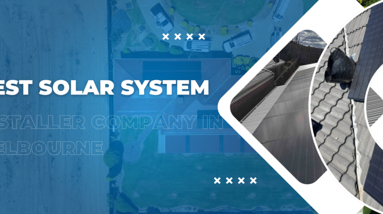 Best Solar System Installer Company in Melbourne