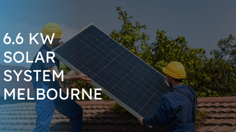 6.6 kW solar system Melbourne