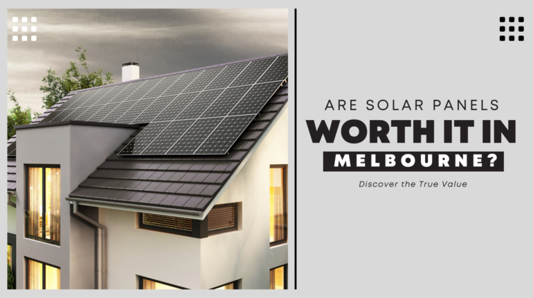 are solar panels worth it in melbourne