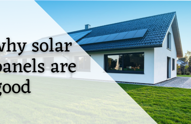 why solar panels are good
