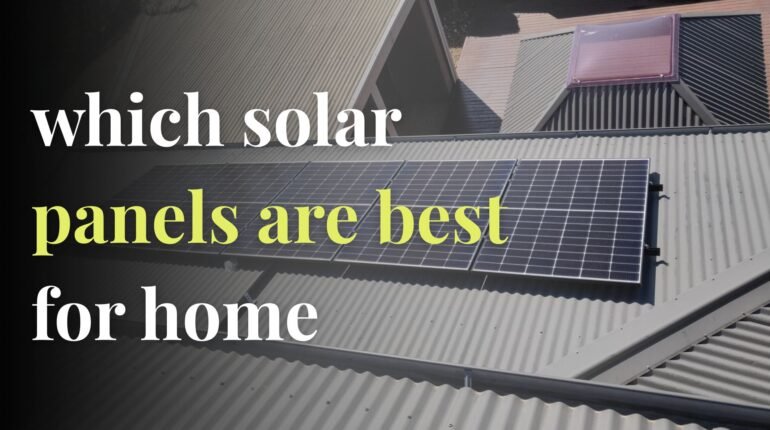 which solar panels are best for home