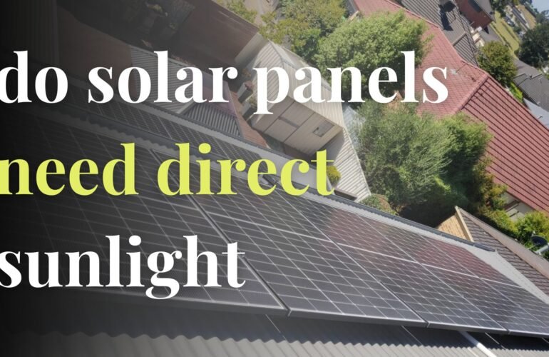 do solar panels need direct sunlight