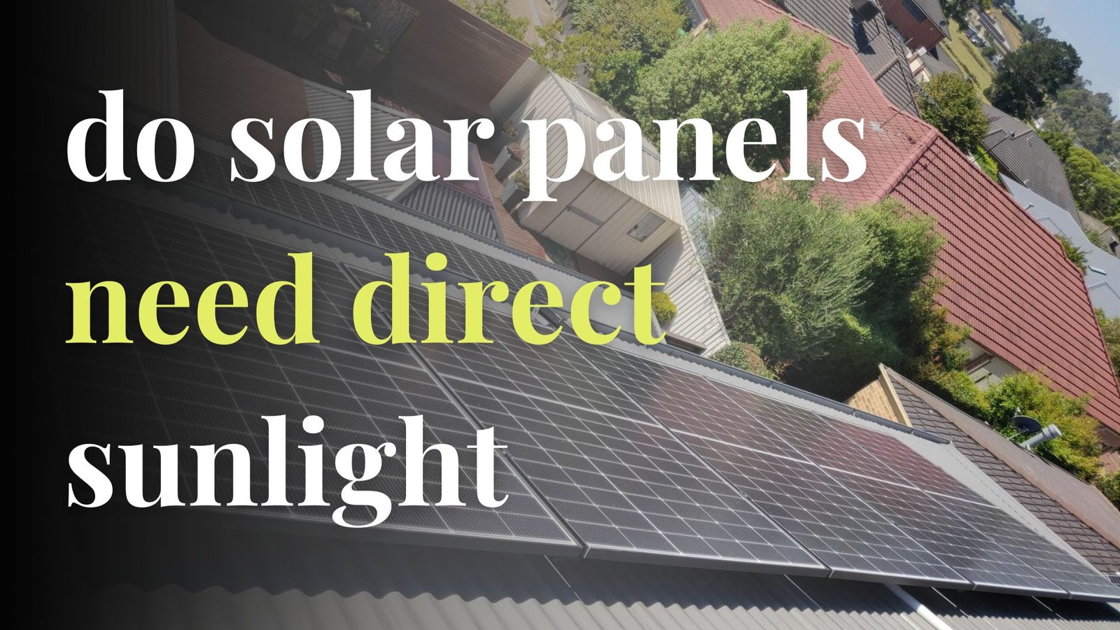 do solar panels need direct sunlight