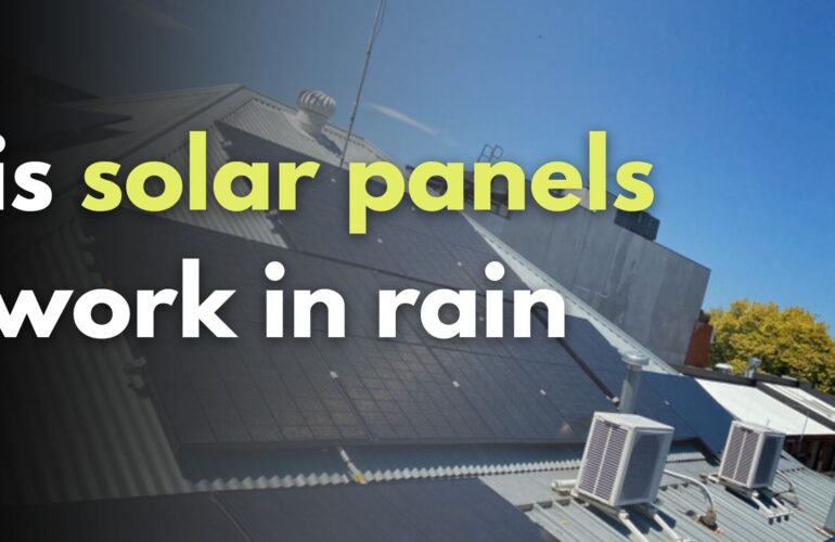 is solar panels work in rain