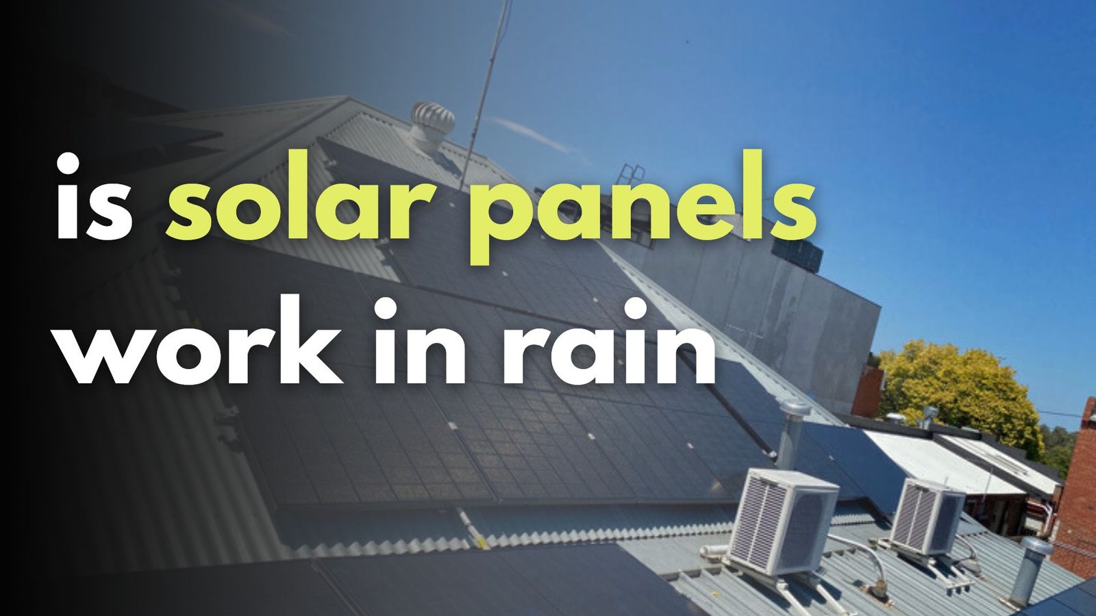 is solar panels work in rain